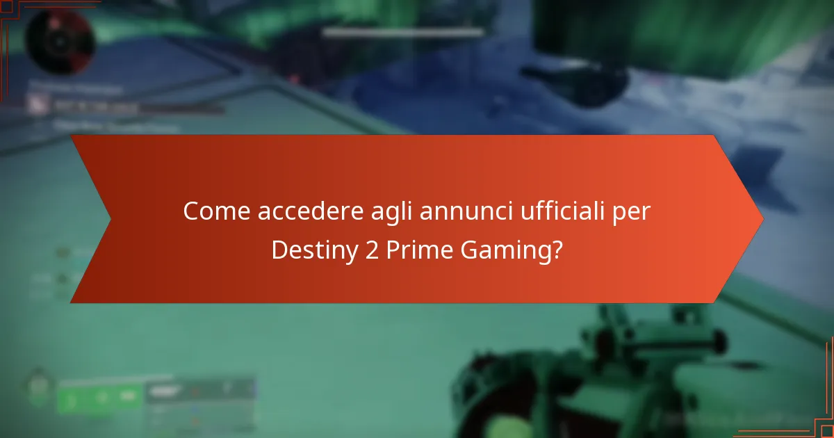 Dove posso trovare forum della comunità per discussioni su Destiny 2 Prime Gaming?