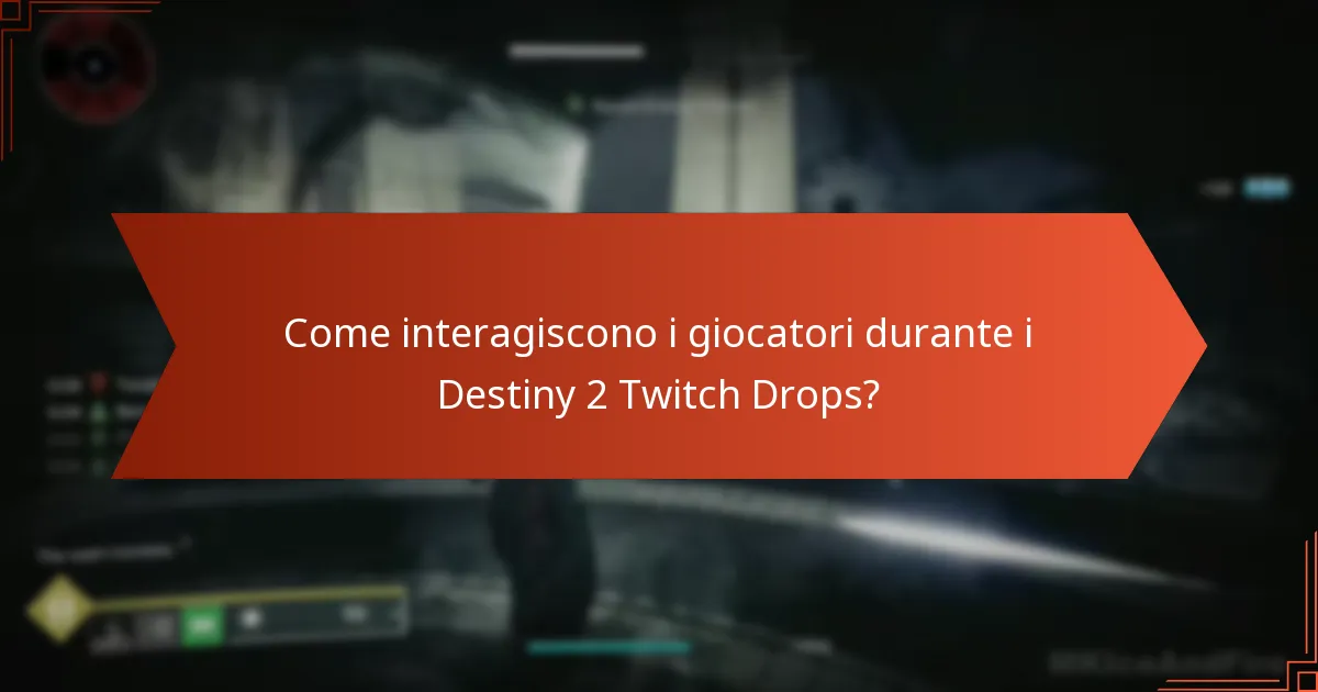 Come interagiscono i giocatori durante i Destiny 2 Twitch Drops?