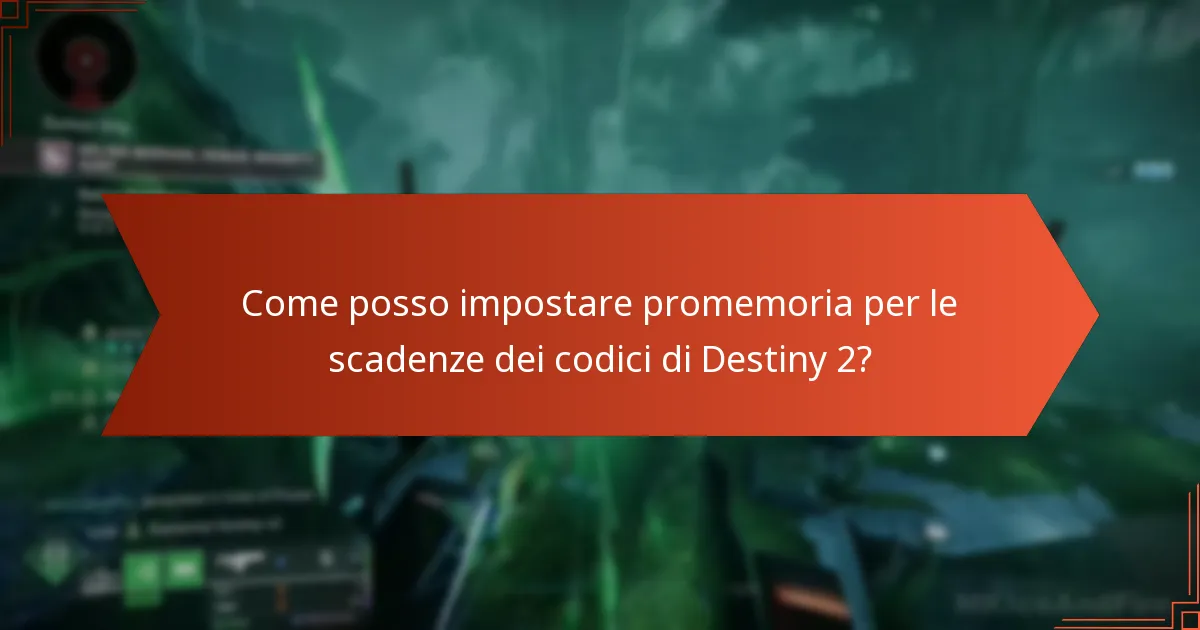 Come posso monitorare la validità dei miei codici di Destiny 2?