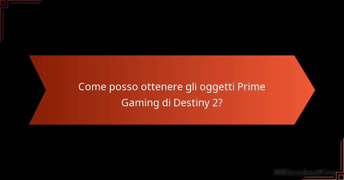 Come posso ottenere gli oggetti Prime Gaming di Destiny 2?