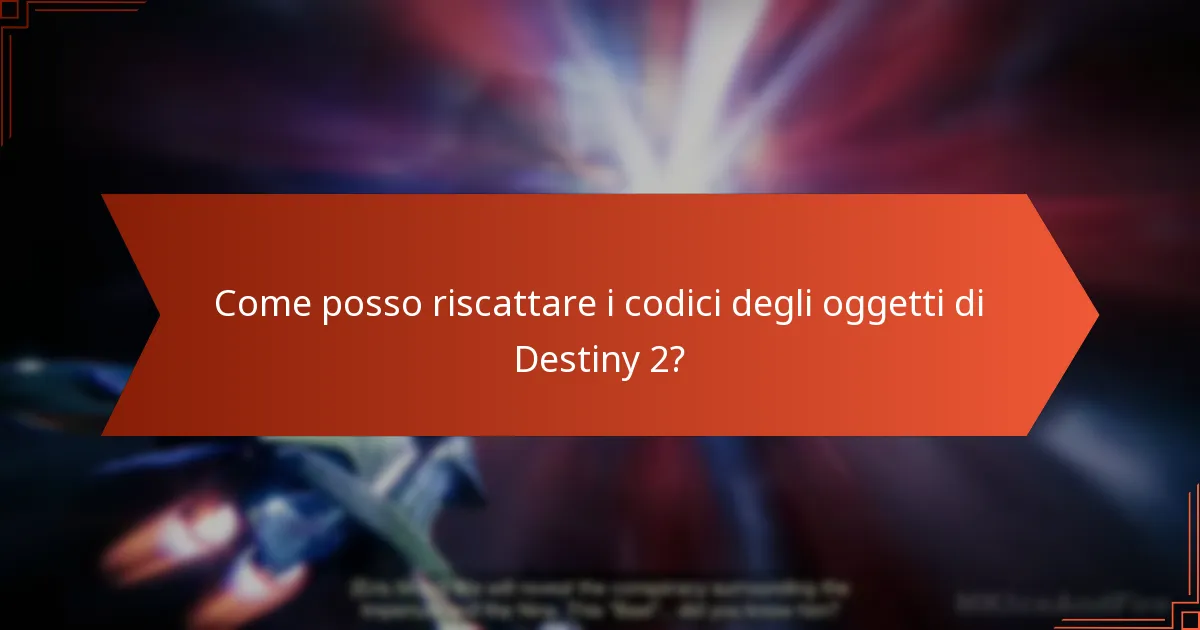 Come posso riscattare i codici degli oggetti di Destiny 2?