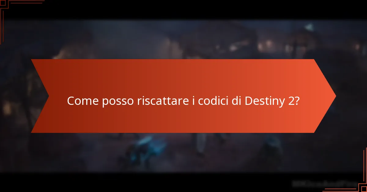 Come posso riscattare i codici di Destiny 2?