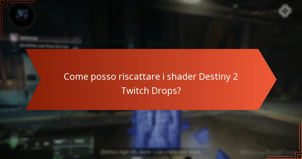 Come posso riscattare i shader Destiny 2 Twitch Drops?