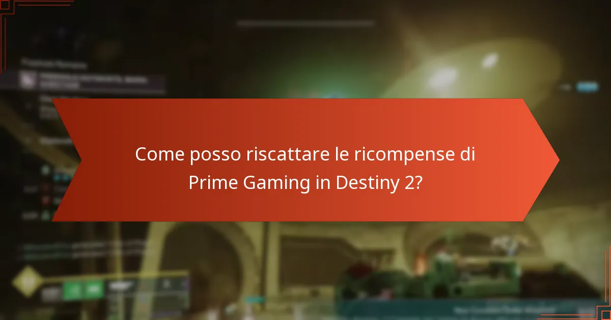 Come posso riscattare le ricompense di Prime Gaming in Destiny 2?