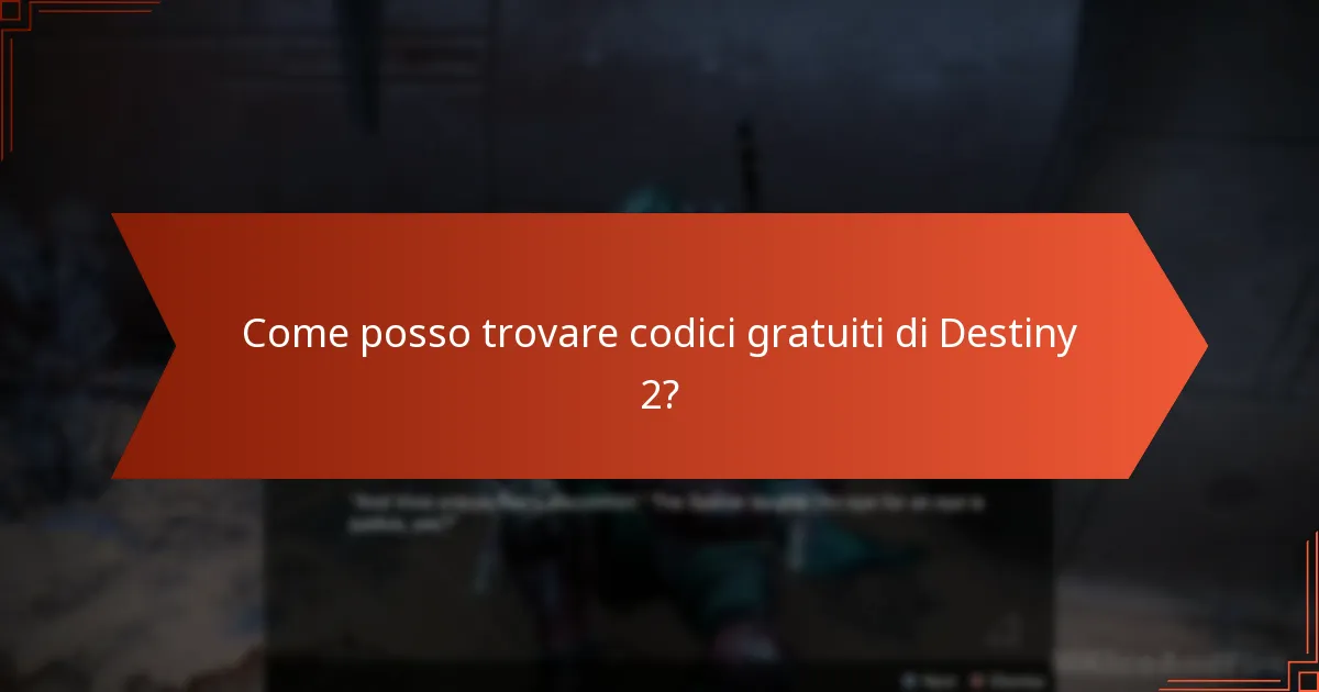 Come posso trovare codici gratuiti di Destiny 2?