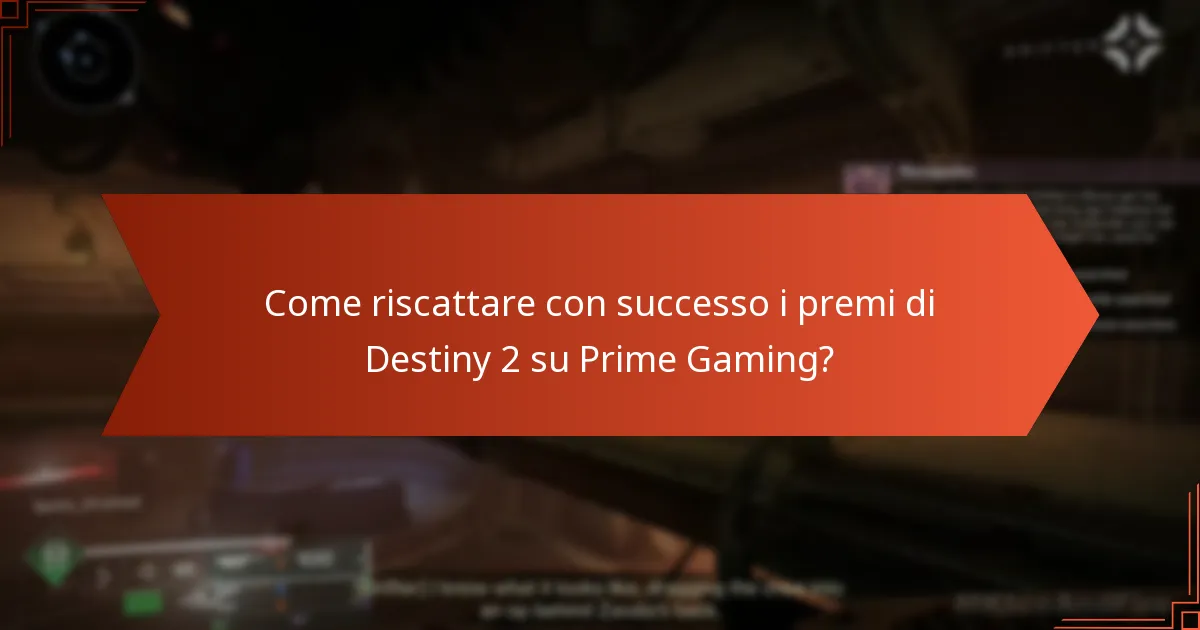 Quali sono le insidie comuni nel processo di richiesta di Destiny 2 su Prime Gaming?
