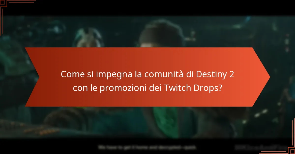 Quali sono le attuali promozioni dei Twitch Drops per Destiny 2?