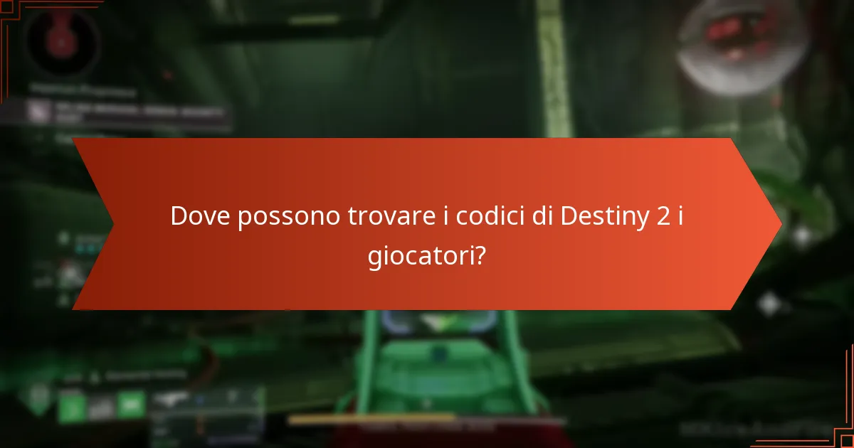 Dove possono trovare i codici di Destiny 2 i giocatori?