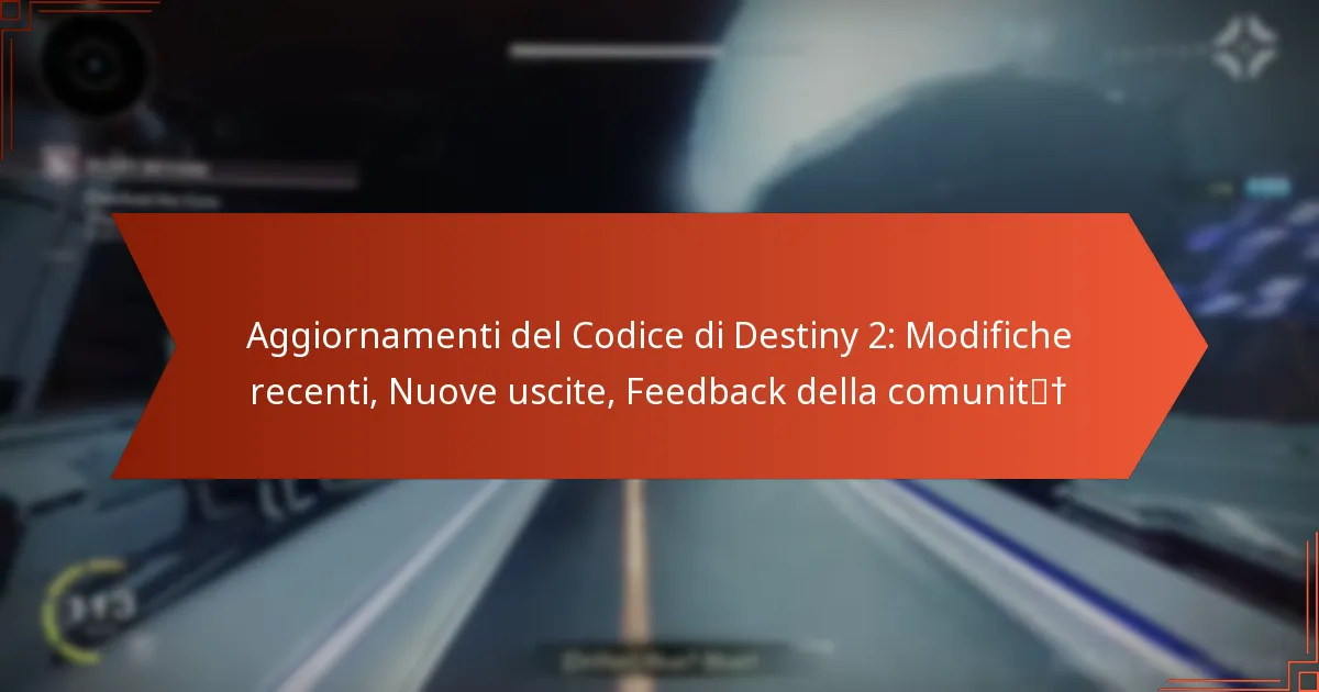 Aggiornamenti del Codice di Destiny 2: Modifiche recenti, Nuove uscite, Feedback della comunità