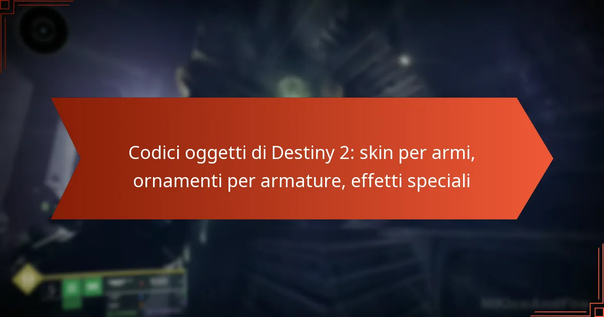 Codici oggetti di Destiny 2: skin per armi, ornamenti per armature, effetti speciali