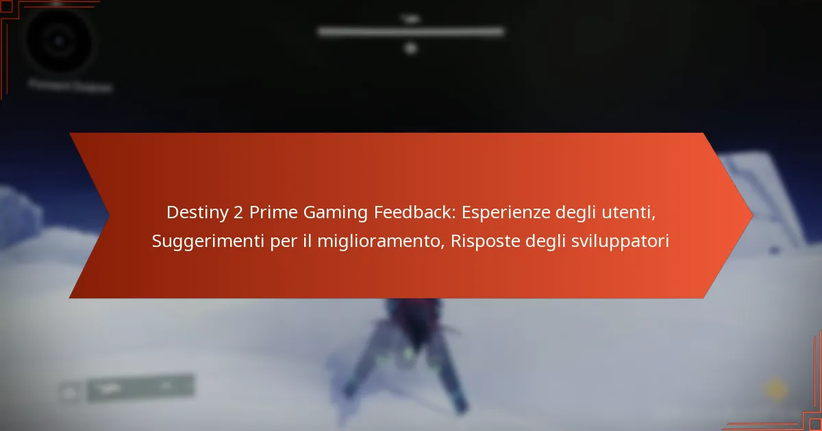 Destiny 2 Prime Gaming Feedback: Esperienze degli utenti, Suggerimenti per il miglioramento, Risposte degli sviluppatori