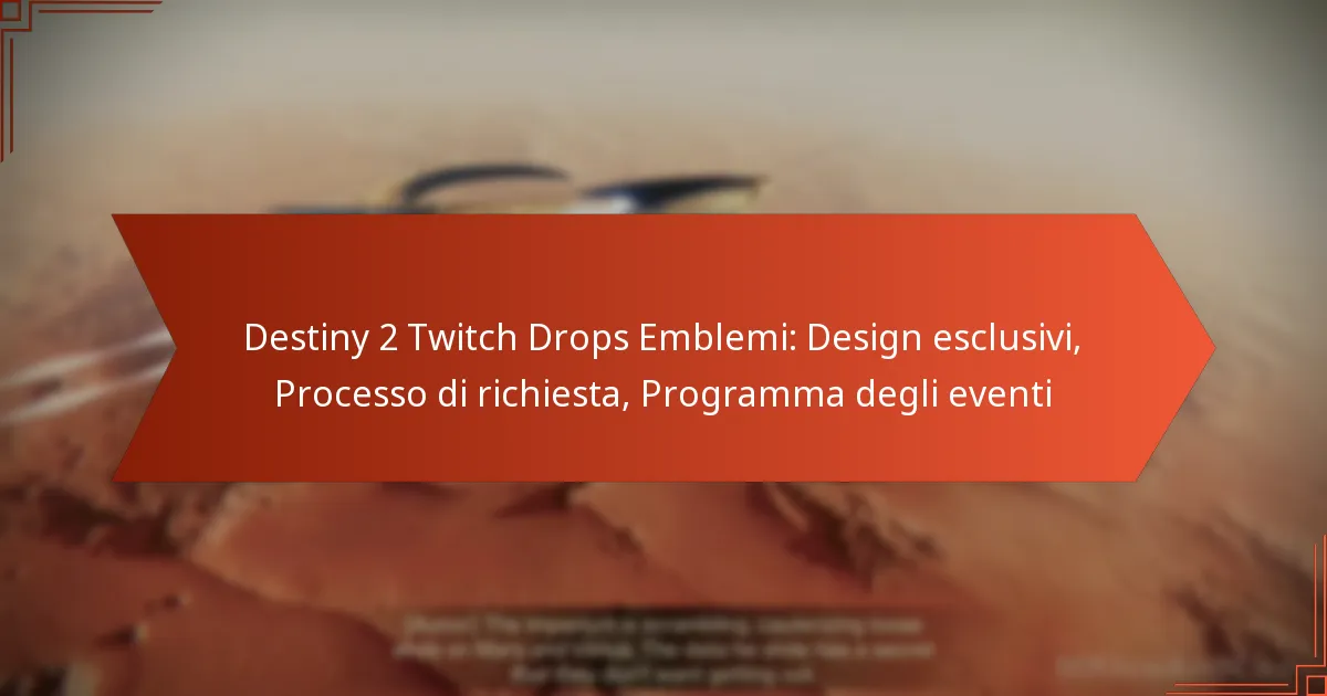 Destiny 2 Twitch Drops Emblemi: Design esclusivi, Processo di richiesta, Programma degli eventi