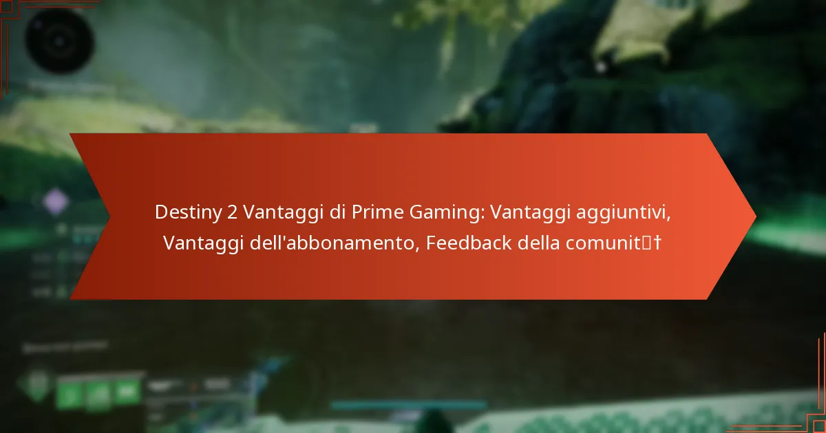 Destiny 2 Vantaggi di Prime Gaming: Vantaggi aggiuntivi, Vantaggi dell’abbonamento, Feedback della comunità