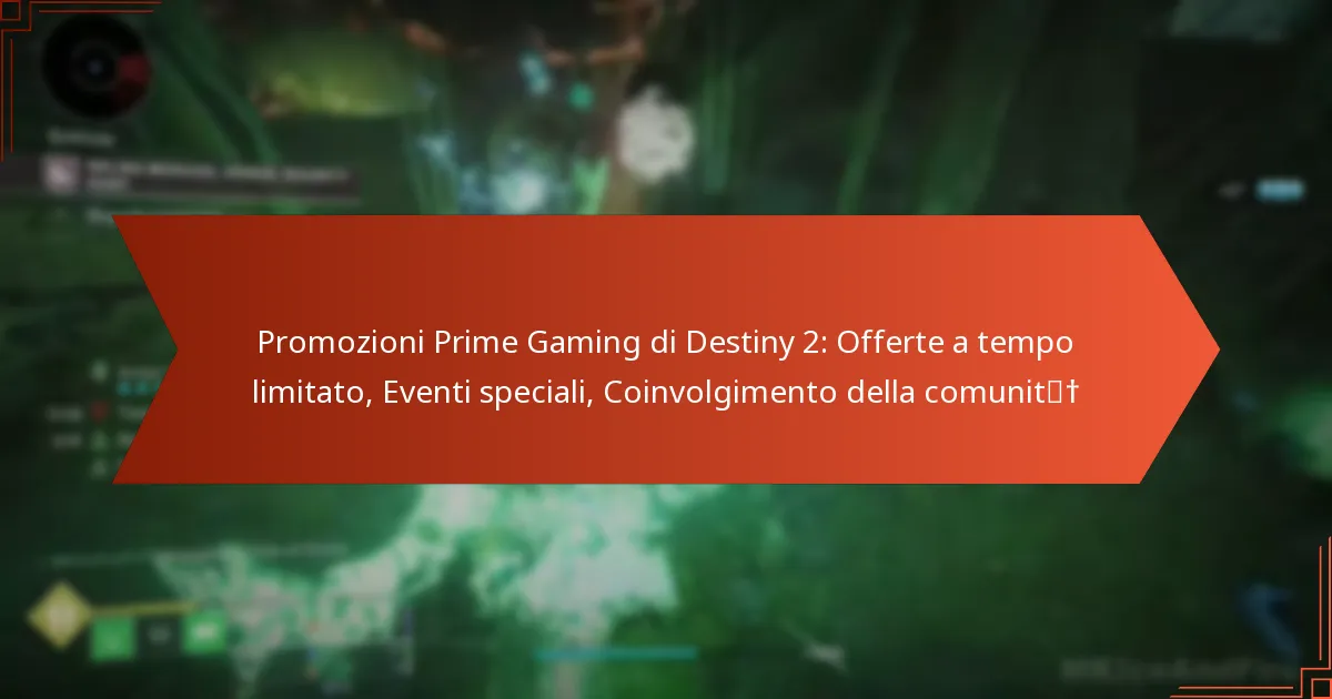 Promozioni Prime Gaming di Destiny 2: Offerte a tempo limitato, Eventi speciali, Coinvolgimento della comunità