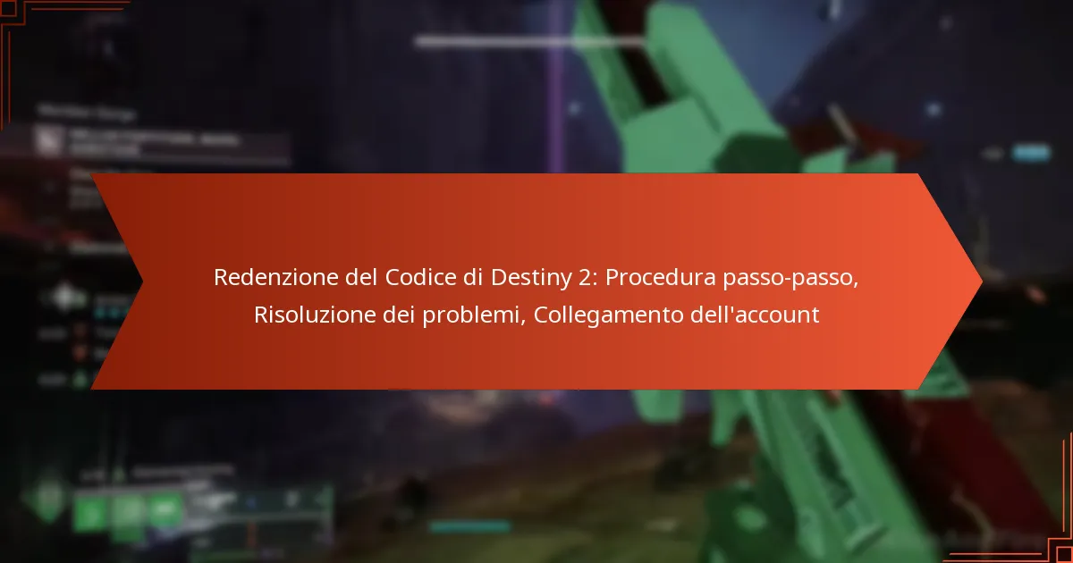 Redenzione del Codice di Destiny 2: Procedura passo-passo, Risoluzione dei problemi, Collegamento dell’account