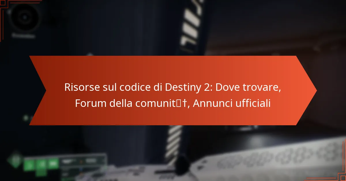 Risorse sul codice di Destiny 2: Dove trovare, Forum della comunità, Annunci ufficiali