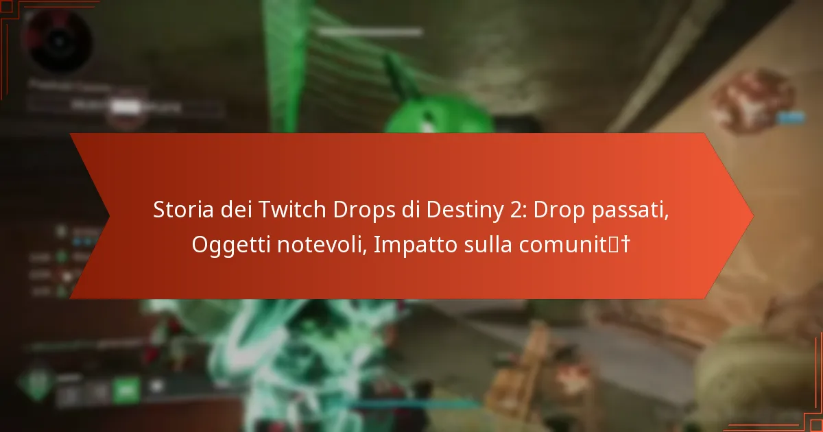 Storia dei Twitch Drops di Destiny 2: Drop passati, Oggetti notevoli, Impatto sulla comunità